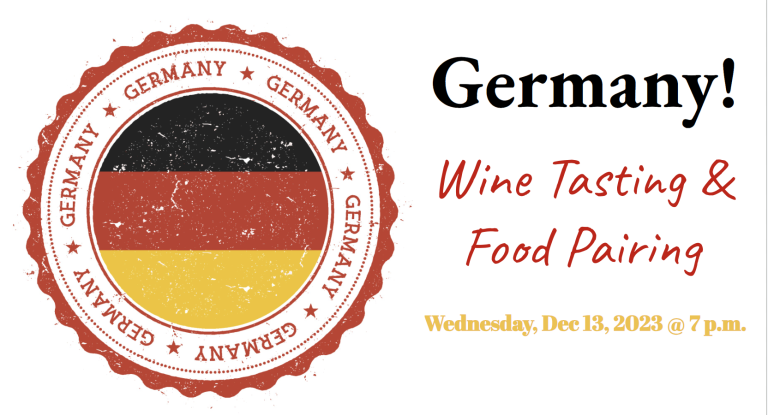 Wine Tasting & Dinner: Germany! Wine Tasting & Dinner: Germany!