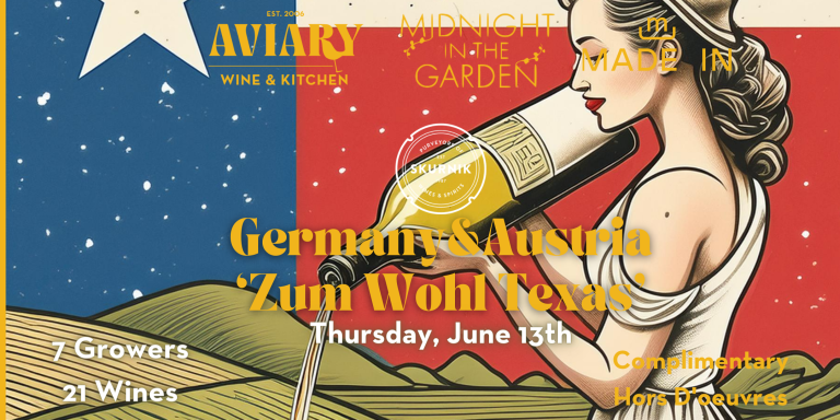 Midnight in the Garden x Skurnik Imports Presents: “Zum Wohl Texas” Wine Tasting! Midnight in the Garden x Skurnik Imports Presents: “Zum Wohl Texas” Wine Tasting!
